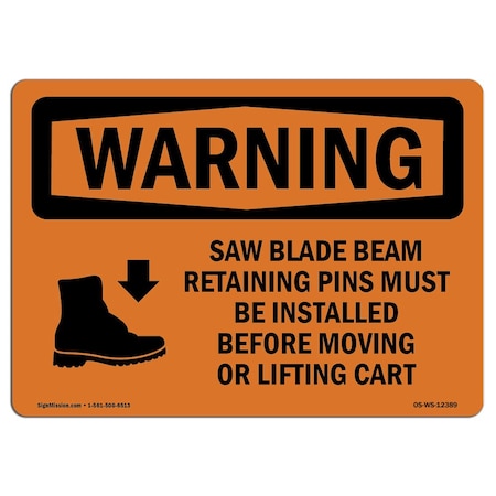 Signmission Safety Sign, OSHA WARNING, 12" Height, Saw Blade Beam Retaining Pins, Landscape OS-WS-D-1218-L-12389